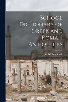 Paperback School Dictionary of Greek and Roman Antiquities Book