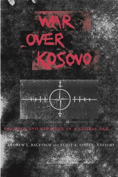 Paperback War Over Kosovo: Politics and Strategy in a Global Age Book