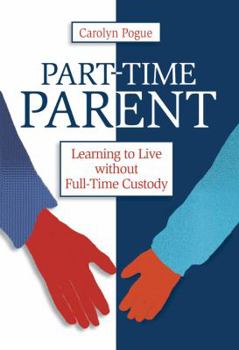 Paperback Part-Time Parent: Learning to Live Without Full-Time Custody Book