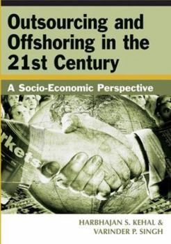 Hardcover Outsourcing and Offshoring in the 21st Century: A Socio-Economic Perspective Book