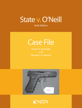 State v. O'Neill: Sixth Edition Case File