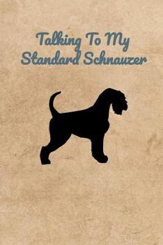 Paperback Talking To My Standard Schnauzer Book
