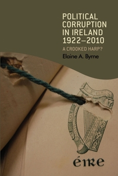 Paperback Political Corruption in Ireland 1922-2010: A Crooked Harp? Book