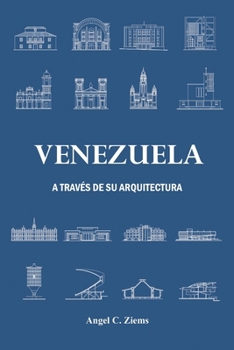 Paperback Venezuela a través de su Arquitectura (Spanish Edition) [Spanish] Book