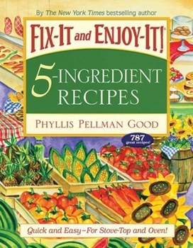 Hardcover Fix-It and Enjoy-It 5-Ingredient Recipes: Quick and Easy--For Stove-Top and Oven! Book