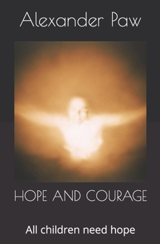 Paperback Hope and Courage: All children need hope Book