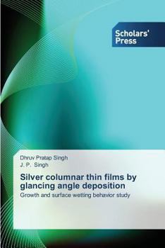 Paperback Silver columnar thin films by glancing angle deposition Book