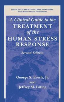 Hardcover A Clinical Guide to the Treatment of the Human Stress Response Book