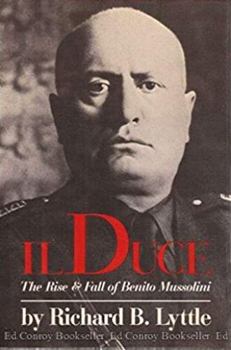 Hardcover Il Duce: The Rise and Fall of Benito Mussolini Book