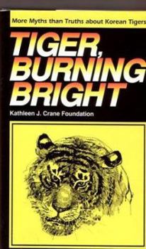 Paperback Tiger, Burning Bright: More Myths Than Truths About Korean Tigers Book