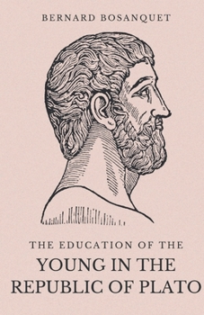 Paperback The Education of the Young in the Republic of Plato Book