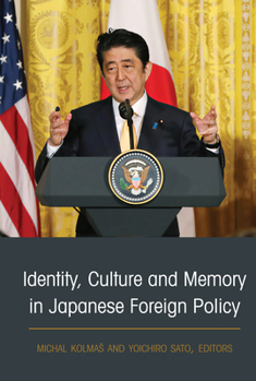 Hardcover Identity, Culture and Memory in Japanese Foreign Policy Book