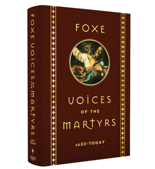 Hardcover Foxe Voices of the Martrys: A.D. 33 - Today Book