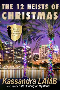 Twelve Heists of Christmas : A C.O.P. on the Scene Short Mystery