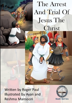 Paperback The Arrest And Trial of Jesus The Christ Book