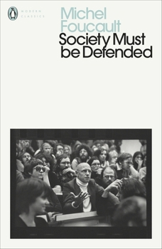 Society Must Be Defended: Lectures at the Collège de France, 1975-1976 - Book #6 of the Cours au Collège de France/Lectures at the Collège de France