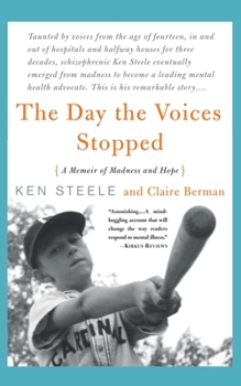 Paperback The Day the Voices Stopped: A Schizophrenic's Journey from Madness to Hope Book