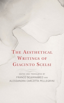 Paperback The Aesthetical Writings of Giacinto Scelsi Book