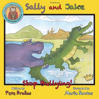 Paperback Sally and Jake - Let's Stop Bullying for Pete's Sake! Book
