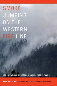 Paperback Smoke Jumping on the Western Fire Line: Conscientious Objectors During World War II Book