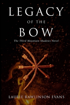 Paperback Legacy of the Bow: The Third Mountain Shadows Novel Book