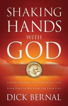 Paperback Shaking Hands with God: Understanding His Covenant and Your Part in His Plan for Your Life Book