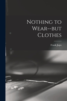 Paperback Nothing to Wear--but Clothes Book