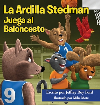 La Ardilla Stedman Juega al Baloncesto (Spanish Edition)