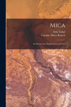 Paperback Mica [microform]: Its Occurrence, Exploitation and Uses Book