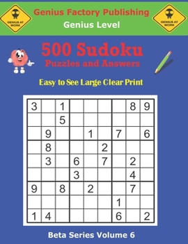 Paperback 500 Genius Sudoku Puzzles and Answers Beta Series Volume 6: Easy to See Large Clear Print Book