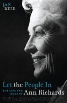 Hardcover Let the People in: The Life and Times of Ann Richards Book