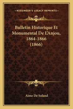 Paperback Bulletin Historique Et Monumental De L'Anjou, 1864-1866 (1866) [French] Book