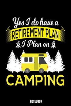 Yes I Do Have A Retirement Plan I Plan On Camping Notebook: Camping Notebook, Planner, Journal, Diary, Planner, Gratitude, Writing, Travel, Goal, Bullet Notebook Size 6 x 9 110 Checkered Plaid Pages O