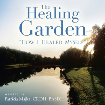 Paperback The Healing Garden: "How I Healed Myself" Book