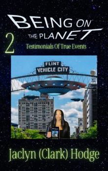 Paperback Being On The Planet 2: Testimonials Of True Events Book