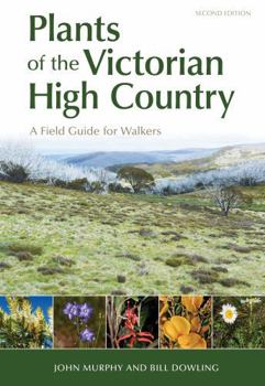 Paperback Plants of the Victorian High Country: A Field Guide for Walkers Book