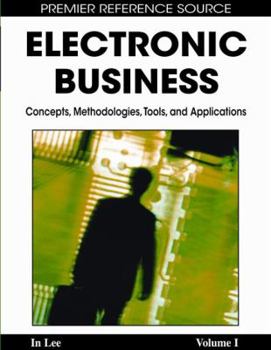 Hardcover Electronic Business: Concepts, Methodologies, Tools, and Applications Book