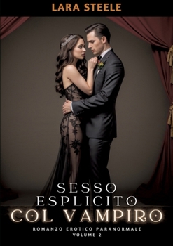 Paperback Sesso Esplicito col Vampiro: Romanzo Erotico Paranormale. Volume 2 [Italian] Book