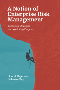 Hardcover A Notion of Enterprise Risk Management: Enhancing Strategies and Wellbeing Programs Book