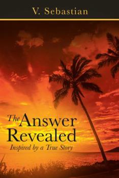 Hardcover The Answer Revealed: Inspired by a True Story Book