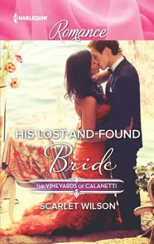 His Lost-and-Found Bride - Book #5 of the Vineyards of Calanetti