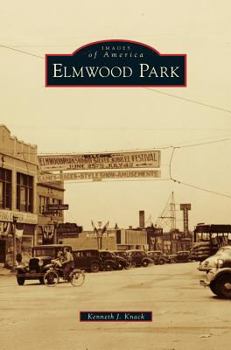 Elmwood Park (Images of America: Illinois) - Book  of the Images of America: Illinois