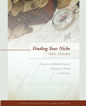 Paperback Finding Your Niche: Discover a Profitable Idea for a Business at Home or Elsewhere Book