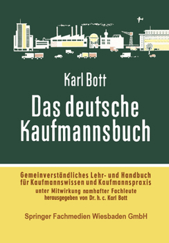 Das Deutsche Kaufmannsbuch: Gemeinverstandliches Lehr- U. Handbuch F. Kaufmannswissen U. Kaufmannspraxis