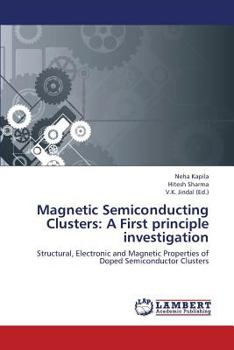 Paperback Magnetic Semiconducting Clusters: A First Principle Investigation Book