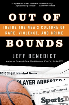 Paperback Out of Bounds: Inside the Nba's Culture of Rape, Violence, and Crime Book