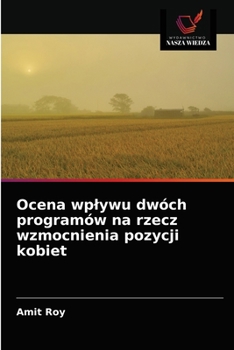 Paperback Ocena wplywu dwóch programów na rzecz wzmocnienia pozycji kobiet [Polish] Book