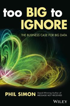 Paperback Too Big to Ignore: The Business Case for Big Data Book