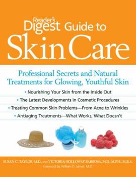 Paperback Reader's Digest Guide to Skin Care: Professional Secrets and Natural Treatments for Glowing, Youthful Skin Book