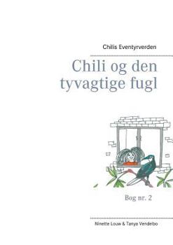 Paperback Chili og den tyvagtige fugl: Chilis Eventyrverden [Danish] Book